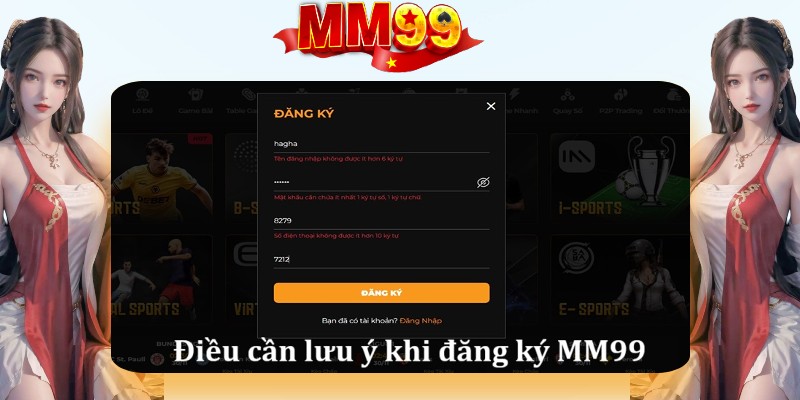 Những điều cần lưu ý sau đây khi thực hiện đăng ký MM99 Những điều cần lưu ý sau đây khi thực hiện đăng ký MM99