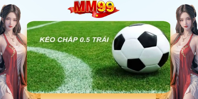 Tổng hợp các hình thức chơi kèo chấp và kèo châu á tại nhà cái MM99