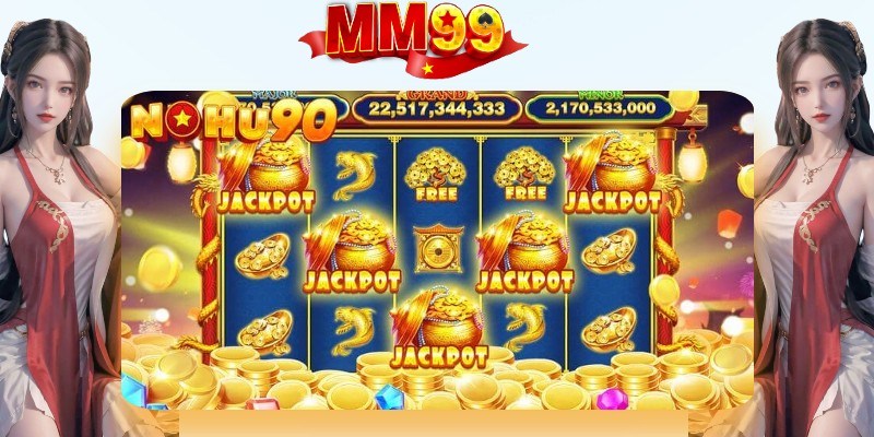 Tổng quát về nổ hủ 90 tại nhà cái MM99 Tổng quát về nổ hủ 90 tại nhà cái MM99