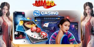 Giới thiệu đôi nét nổi bật về sảnh WM Casino tại MM99