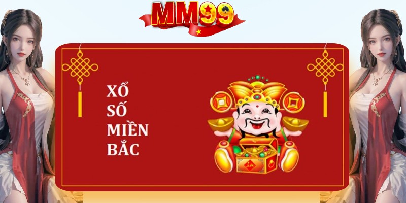 Giới thiệu về XỔ SỐ MIỀN BẮC tại nhà cái MM99 Giới thiệu về XỔ SỐ MIỀN BẮC tại nhà cái MM99